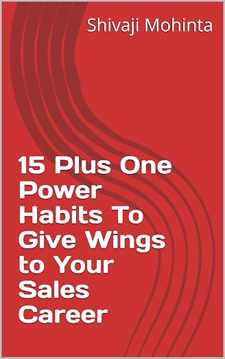 Cover of 15 Plus One Power Habits to Give Wings to Your Sales Career by Shivaji Mohinta